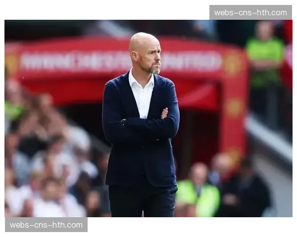 传闻:曼联与主教练滕哈赫就续约事宜进行初步接触 传闻:曼联与主教练滕哈赫就续约事宜进行初步接触